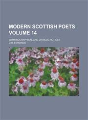 Modern Scottish Poets; With Biographical and Critical Notices Volume 14,1234084945,9781234084943
