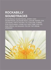Rockabilly soundtracks Elvis Presley soundtracks, Johnny Cash soundtracks, Jailhouse Rock, Love Me Tender, Viva Las Vegas,1233104047,9781233104048