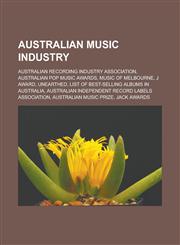 Australian Music Industry Australian Recording Industry Association, Australian Pop Music Awards, Music of Melbourne, J Award, Unearthed, List O,1156398967,9781156398968