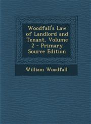 Woodfall's Law of Landlord and Tenant, Volume 2 - Primary Source Edition,1293783471,9781293783474