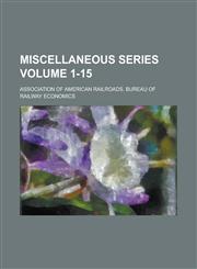 Miscellaneous Series Volume 1-15,1234120054,9781234120054