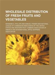 Wholesale distribution of fresh fruits and vegetables,1152845306,9781152845305