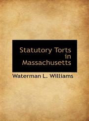 Statutory Torts in Massachusetts,1116031175,9781116031171