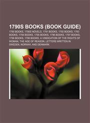 1790s books (Book Guide) 1790 books, 1790s novels, 1791 books, 1792 books, 1793 books, 1794 books, 1795 books, 1796 books, 1797 books,1157733328,9781157733324