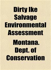 Dirty Ike Salvage Environmental Assessment,1153468603,9781153468602