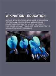 Wikination - Education Archive, Book, Education stub, Image of education, International College Group, Museum, Noble Educational Corporation, School, University professor, Alphabet Publishers, An introduction to minimalist Generative Grammar, An Old Solu,1234822458,9781234822453