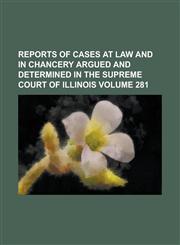 Reports of Cases at Law and in Chancery Argued and Determined in the Supreme Court of Illinois (70),1153135574,9781153135573