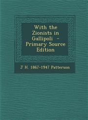 With the Zionists in Gallipoli - Primary Source Edition,1295399326,9781295399321