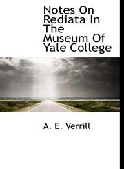 Notes on Rediata in the Museum of Yale College,1140117343,9781140117346