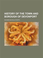 History of the Town and Borough of Devonport,1151659487,9781151659484