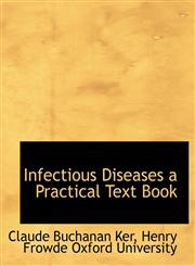 Infectious Diseases a Practical Text Book,1140254219,9781140254218