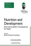 Nutrition and Development Short and Long Term Consequences for Health,1444336789,9781444336788
