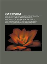 Municipalities Lists of municipalities, Municipalities by country, Municipality name disambiguation pages, Municipalities of Belgium,1233265040,9781233265046