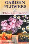 Garden Flowers and Their Cultivation 1st Edition,8176221503,9788176221504