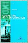 Competing with Information A Manager's Guide to Creating Business Value with Information Content 1st Edition,0471899690,9780471899693