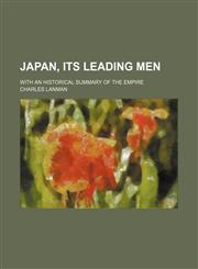 Japan, its leading men; with an historical summary of the empire,1150002298,9781150002298