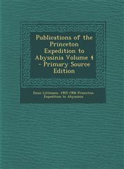 Publications of the Princeton Expedition to Abyssinia Volume 4 - Primary Source Edition,1287630928,9781287630920