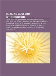 Mexican company Introduction Lanix, Softtek, Liverpool, Grupo Corvi, Grupo Editorial Vid, Ferrocarriles Nacionales de México, Ferromex,1155229835,9781155229836