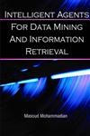 Intelligent Agents for Data Mining and Information Retrieval,1591401941,9781591401940