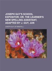 Joseph Guy's School expositor,1230144110,9781230144115