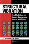 Structural Vibration Exact Solutions for Strings, Membranes, Beams and Plates,1466576847,9781466576841