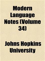 Modern Language Notes (Volume 34),1152421441,9781152421448
