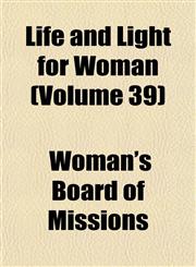 Life and Light for Woman (Volume 39),1155085221,9781155085227