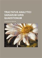 Tractatus analytici variarum iuris quaestionum,1236426975,9781236426970
