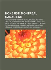 Hokejisti Montreal Canadiens Howie Morenz, Georges Vézina, Billy Coutu, Chris Chelios, Gord Fraser, Andrej Kovalenko, Saku Koivu,1233009761,9781233009763