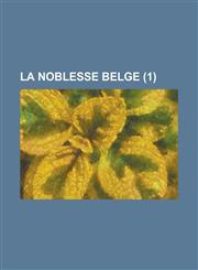 La Noblesse Belge (1),1234633698,9781234633691