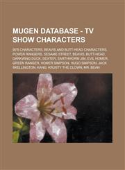 MUGEN Database - TV Show Characters 90's Characters, Beavis and Butt-Head Characters, Power rangers, Sesame Street, Beavis, Butt-Head, Darkwing Duck, Dexter, Earthworm Jim, Evil Homer, Green Ranger, Homer Simpson, Hugo Simpson,1234770164,9781234770167