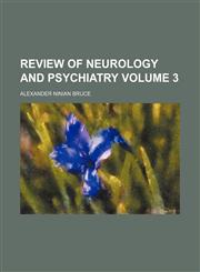 Review of neurology and psychiatry Volume 3,1458846768,9781458846761