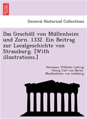 Das Geschöll von Müllenheim und Zorn. 1332. Ein Beitrag zur Localgeschichte von Strassburg. [With illustrations.],1241757364,9781241757366
