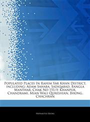 Articles On Populated Places In Rahim Yar Khan District, including Adam Sahaba, Sadiqabad, Bangla Manthar, Chak No 151/p, Khanpur, Chandrami, Mian Wali Qureshian, Bhong, Chachran,1244814903,9781244814905