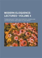 Modern Eloquence (Volume 4); Lectures,1153974622,9781153974622