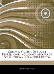 Articles On Cossack Victims Of Soviet Repressions, including Aleksandr Solzhenitsyn, Alexander Dutov,1243957662,9781243957665