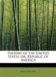 History of the United States, or, Republic of America,1115775286,9781115775281