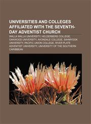 Universities and colleges affiliated with the Seventh-day Adventist Church Walla Walla University, Helderberg College, Oakwood University,1156648963,9781156648964