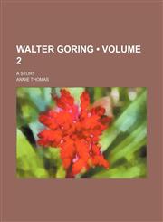 Walter Goring (Volume 2); A Story,1154107361,9781154107364