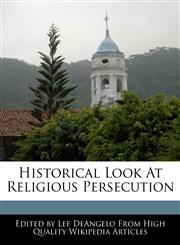 Historical Look At Religious Persecution,1241719659,9781241719654