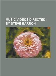 Music Videos Directed by Steve Barron Africa (Toto Song), Antmusic, as the World Falls Down, Baby Jane (Song), Billie Jean, Burning Up, Butterfly, Bu,1230822038,9781230822037