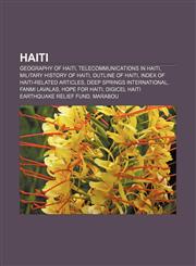 Haiti Geography of Haiti, Telecommunications in Haiti, Military history of Haiti, Outline of Haiti, Index of Haiti-related articles,1156420210,9781156420218