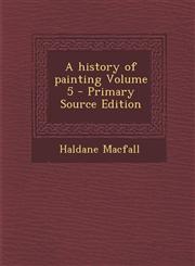 History of Painting Volume 5,1289588902,9781289588908