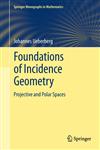 Foundations of Incidence Geometry Projective and Polar Spaces,3642209718,9783642209710