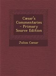 Caesar's Commentaries - Primary Source Edition,1293776157,9781293776155