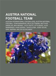 Austria national football team Austria international footballers, Austria national football team managers, Béla Guttmann, Matthias Sindelar,1157362311,9781157362319