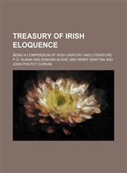 Treasury of Irish eloquence; being a compendium of Irish oratory and literature,1150322012,9781150322013
