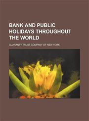 Bank and public holidays throughout the world,1236626982,9781236626981