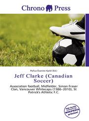 Jeff Clarke (Canadian Soccer),6136593580,9786136593586