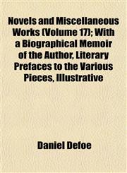 Novels and Miscellaneous Works (Volume 17); With a Biographical Memoir of the Author, Literary Prefaces to the Various Pieces, Illustrative,1152445006,9781152445000